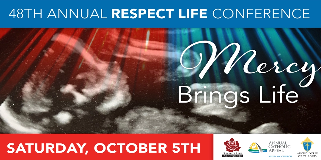 48th Annual Respect Life Conference “Mercy Brings Life