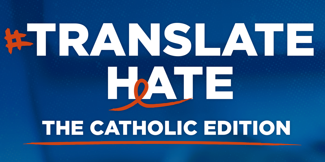 Translate Hate: The Catholic Edition